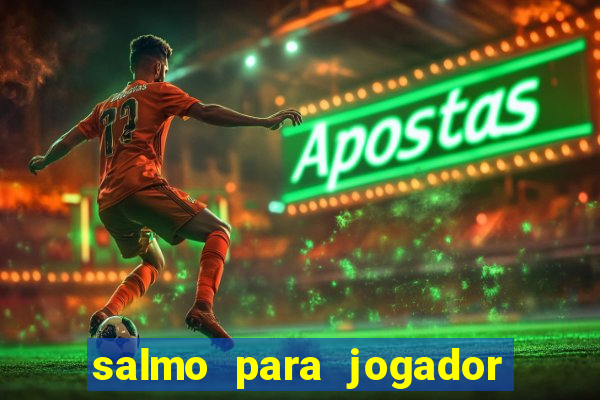 salmo para jogador de futebol